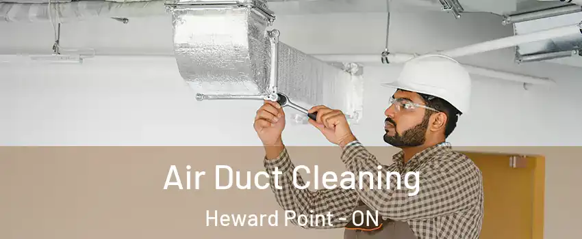  Air Duct Cleaning Heward Point - ON