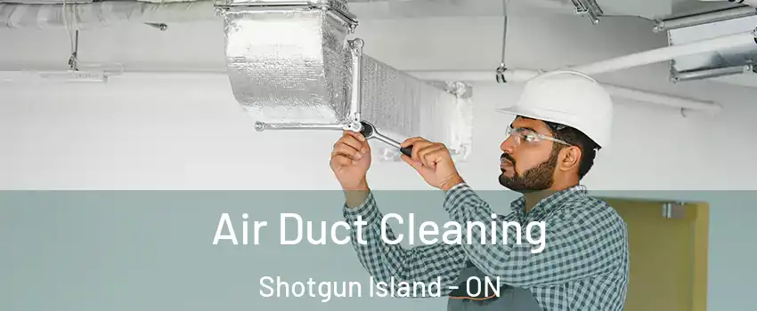  Air Duct Cleaning Shotgun Island - ON