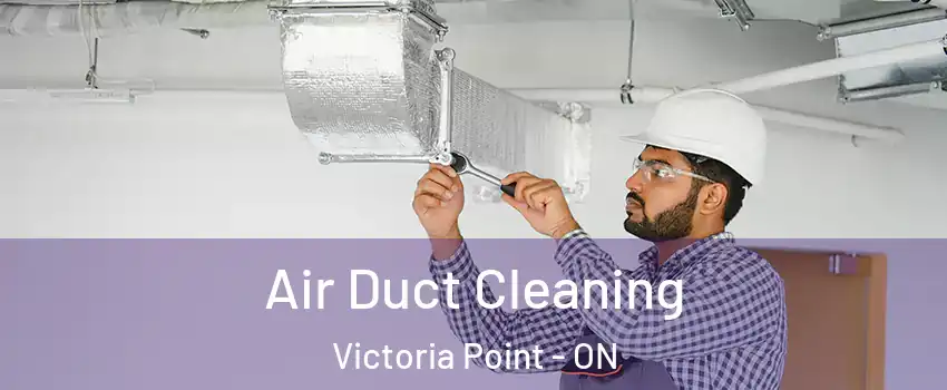  Air Duct Cleaning Victoria Point - ON