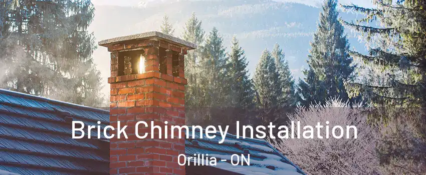 Brick Chimney Installation Orillia - ON