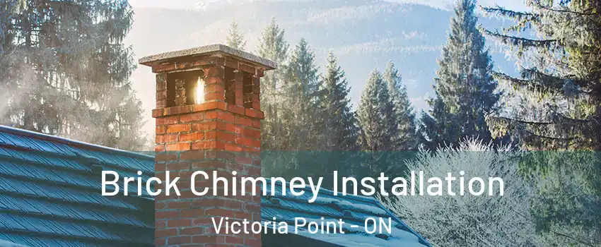  Brick Chimney Installation Victoria Point - ON