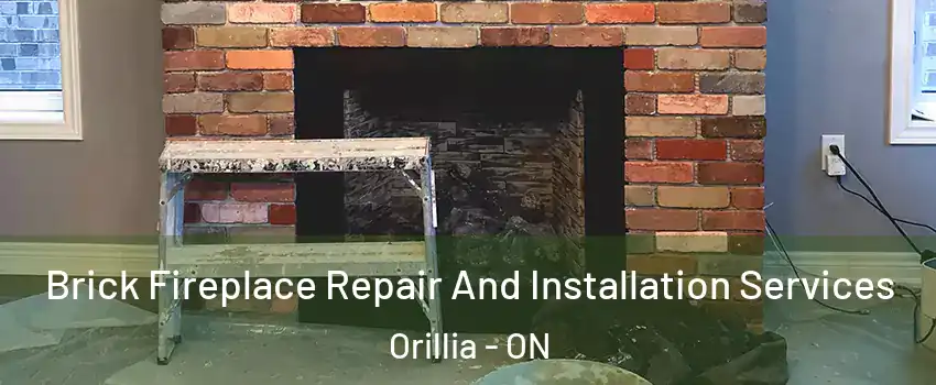  Brick Fireplace Repair And Installation Services Orillia - ON
