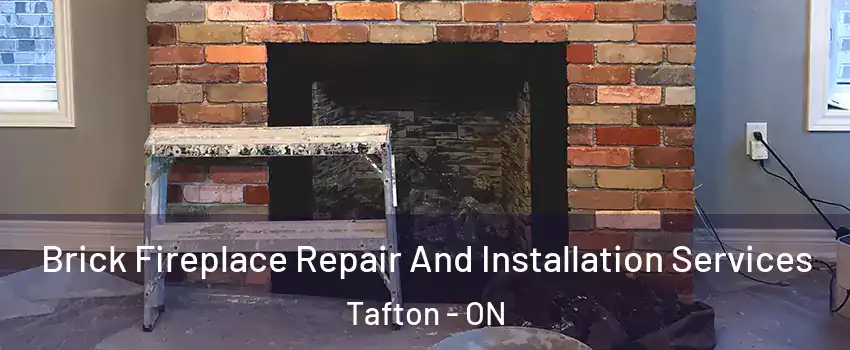 Brick Fireplace Repair And Installation Services Tafton - ON
