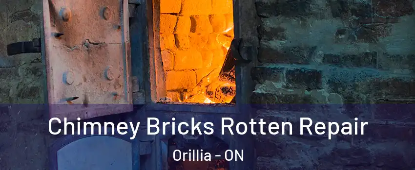  Chimney Bricks Rotten Repair Orillia - ON