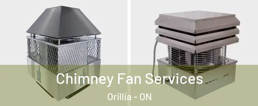 Chimney Fan Services Orillia - ON