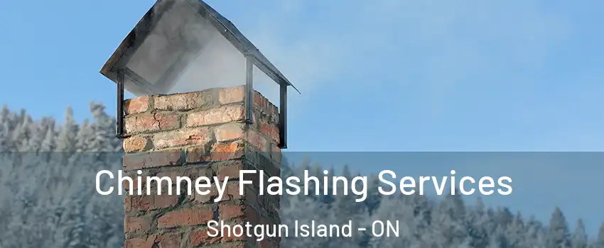 Chimney Flashing Services Shotgun Island - ON