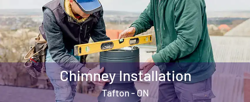 Chimney Installation Tafton - ON