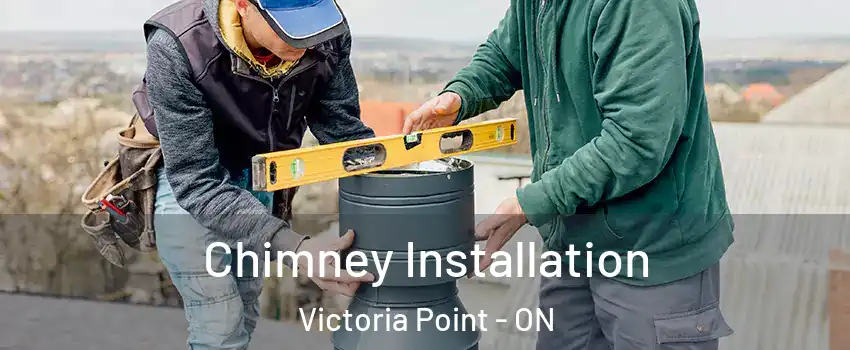  Chimney Installation Victoria Point - ON