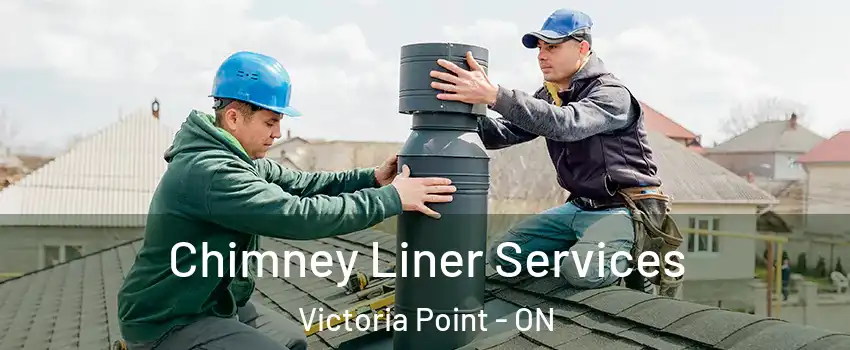  Chimney Liner Services Victoria Point - ON