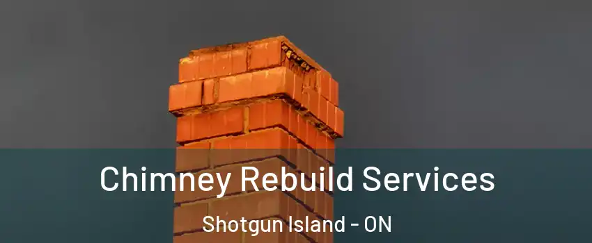  Chimney Rebuild Services Shotgun Island - ON
