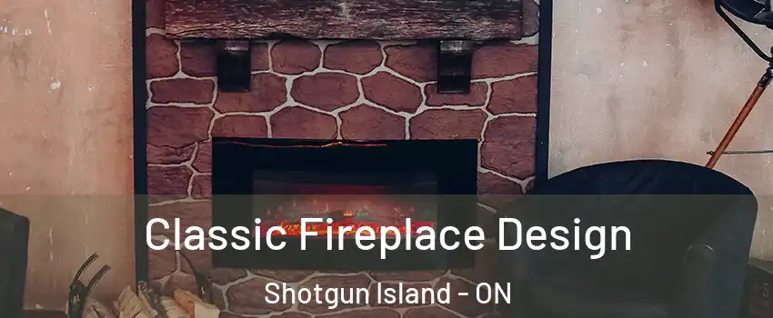  Classic Fireplace Design Shotgun Island - ON