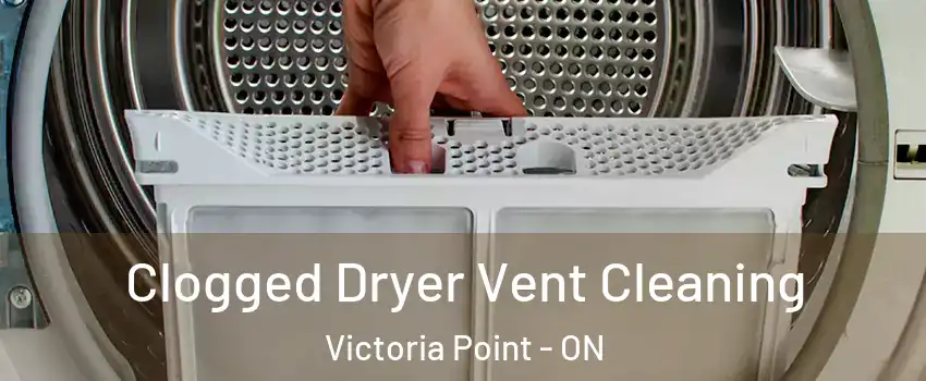  Clogged Dryer Vent Cleaning Victoria Point - ON