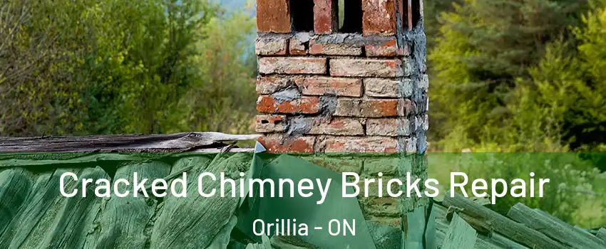 Cracked Chimney Bricks Repair Orillia - ON