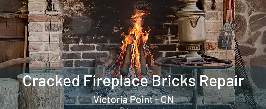  Cracked Fireplace Bricks Repair Victoria Point - ON