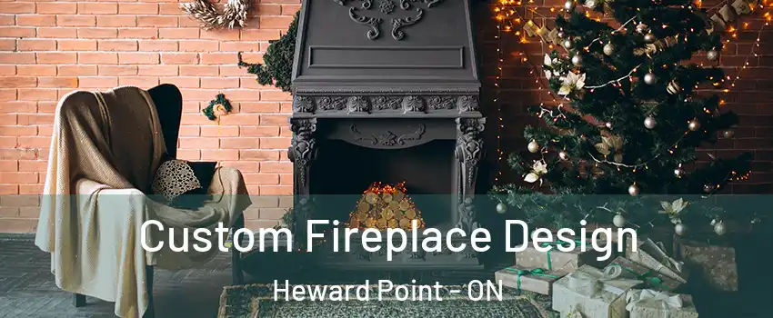  Custom Fireplace Design Heward Point - ON