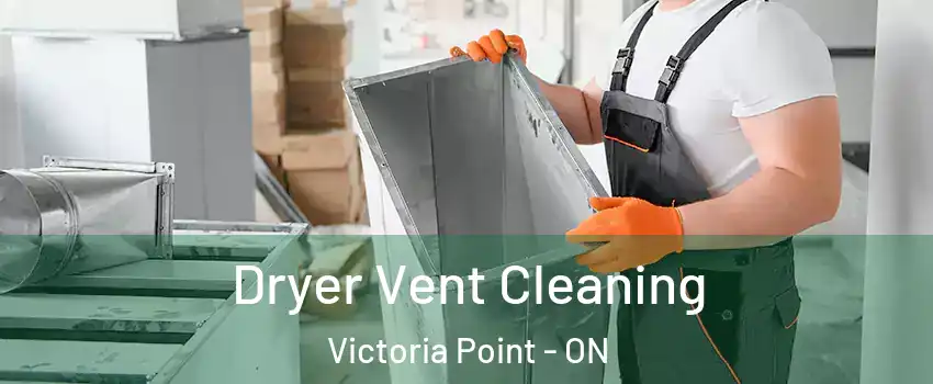  Dryer Vent Cleaning Victoria Point - ON