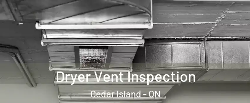  Dryer Vent Inspection Cedar Island - ON