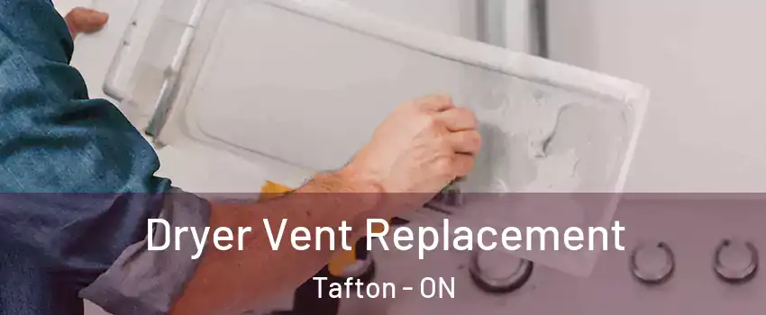 Dryer Vent Replacement Tafton - ON