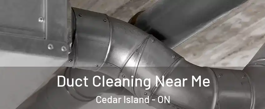  Duct Cleaning Near Me Cedar Island - ON