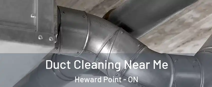  Duct Cleaning Near Me Heward Point - ON