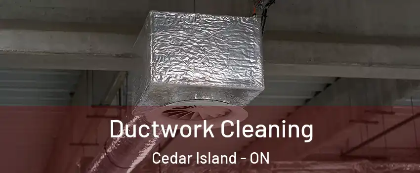  Ductwork Cleaning Cedar Island - ON