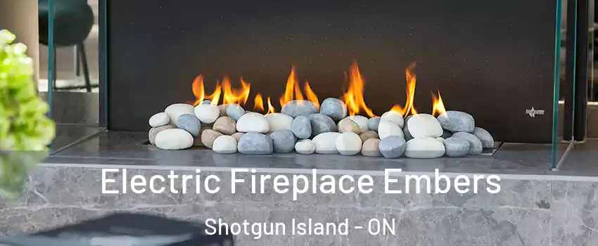  Electric Fireplace Embers Shotgun Island - ON