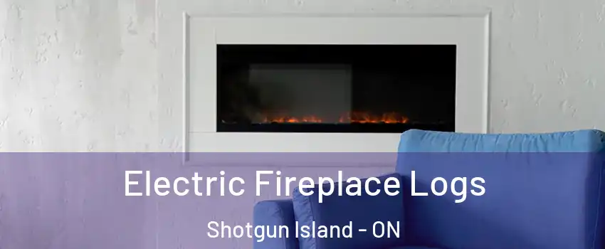 Electric Fireplace Logs Shotgun Island - ON
