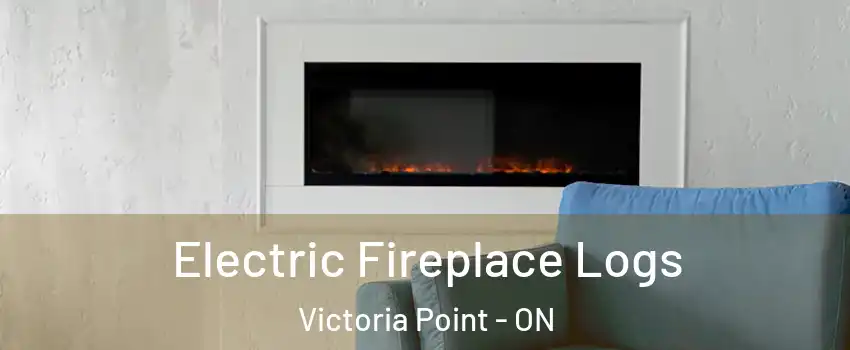  Electric Fireplace Logs Victoria Point - ON