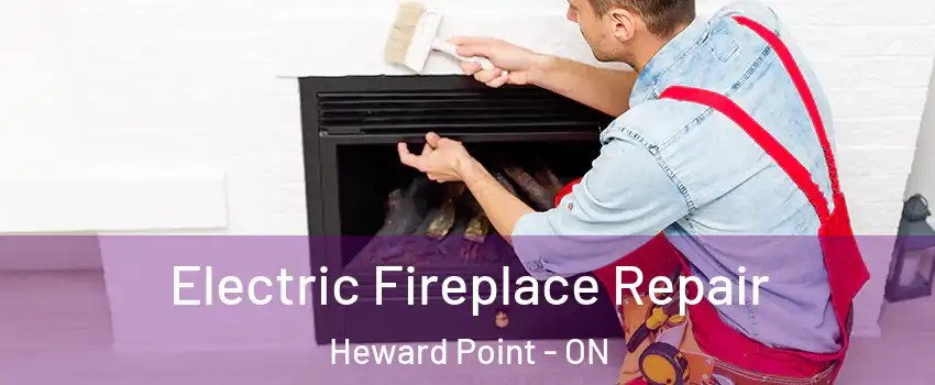  Electric Fireplace Repair Heward Point - ON