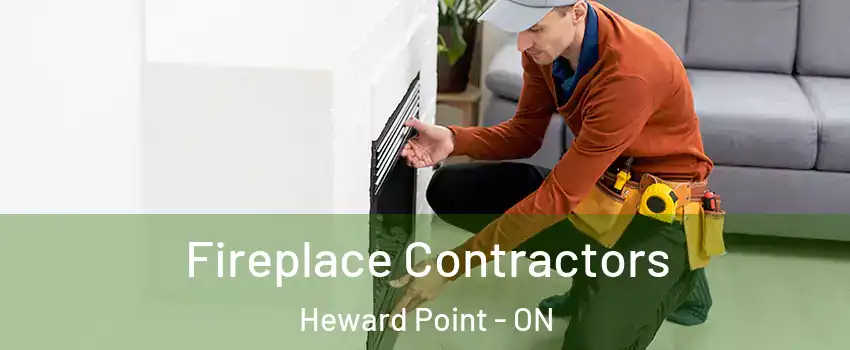 Fireplace Contractors Heward Point - ON