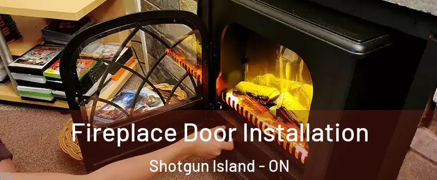  Fireplace Door Installation Shotgun Island - ON