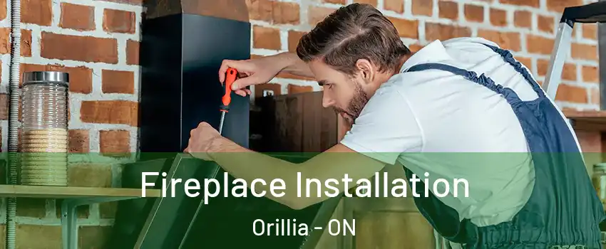  Fireplace Installation Orillia - ON