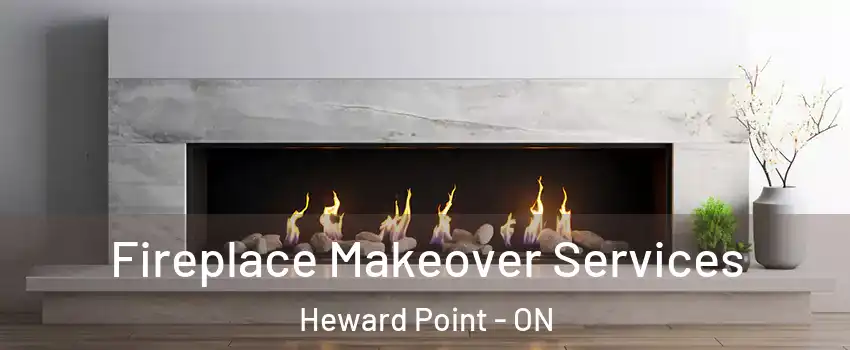 Fireplace Makeover Services Heward Point - ON