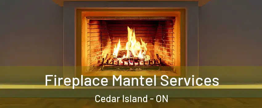  Fireplace Mantel Services Cedar Island - ON
