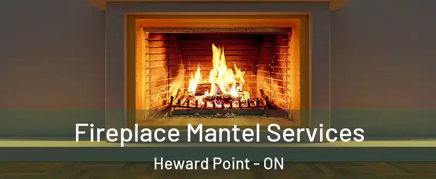  Fireplace Mantel Services Heward Point - ON