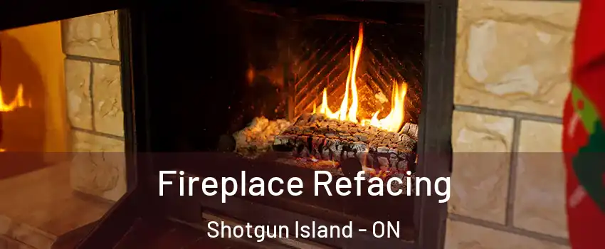  Fireplace Refacing Shotgun Island - ON