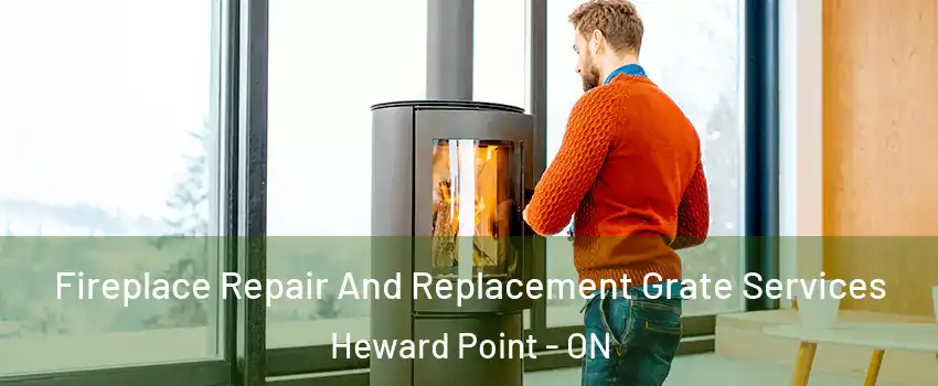  Fireplace Repair And Replacement Grate Services Heward Point - ON
