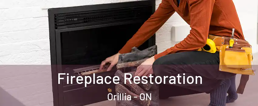 Fireplace Restoration Orillia - ON