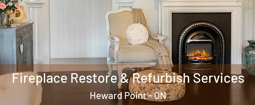 Fireplace Restore & Refurbish Services Heward Point - ON