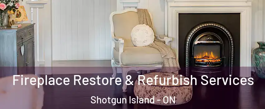Fireplace Restore & Refurbish Services Shotgun Island - ON