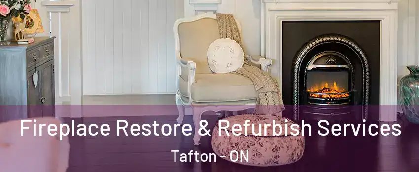 Fireplace Restore & Refurbish Services Tafton - ON