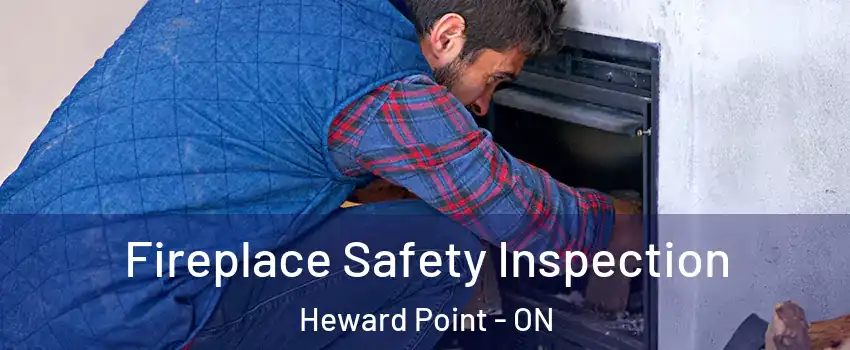 Fireplace Safety Inspection Heward Point - ON