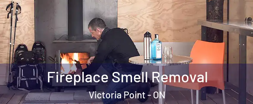  Fireplace Smell Removal Victoria Point - ON