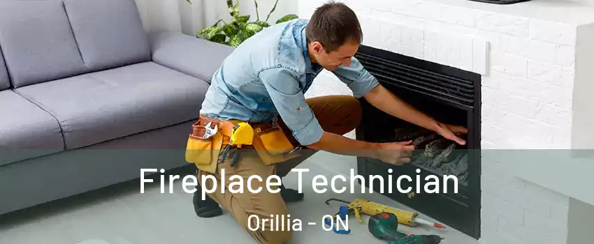 Fireplace Technician Orillia - ON