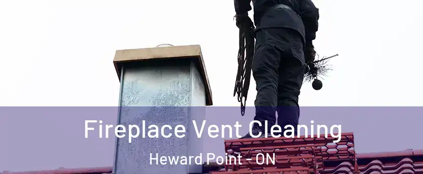  Fireplace Vent Cleaning Heward Point - ON