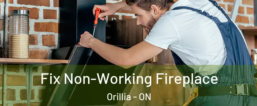  Fix Non-Working Fireplace Orillia - ON