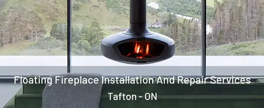  Floating Fireplace Installation And Repair Services Tafton - ON