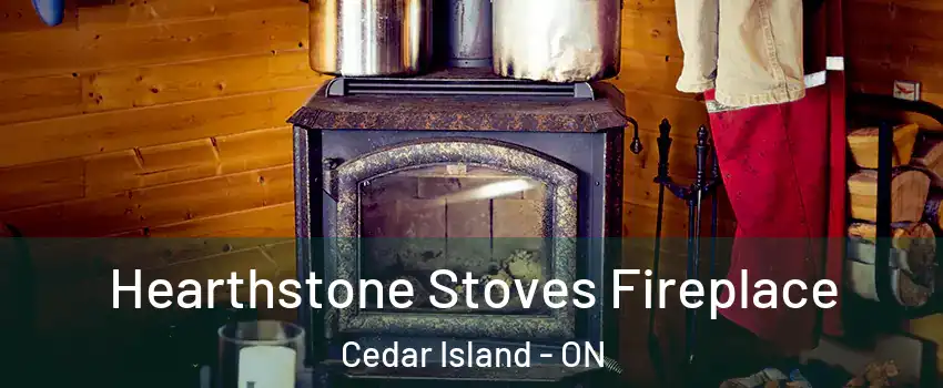 Hearthstone Stoves Fireplace Cedar Island - ON