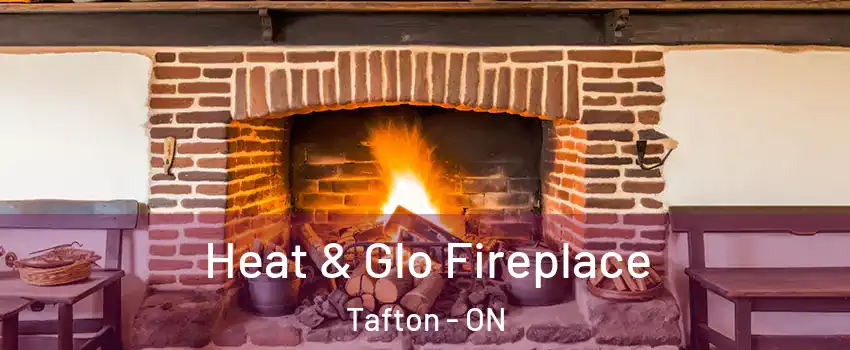 Heat & Glo Fireplace Tafton - ON