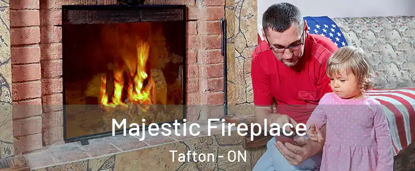  Majestic Fireplace Tafton - ON